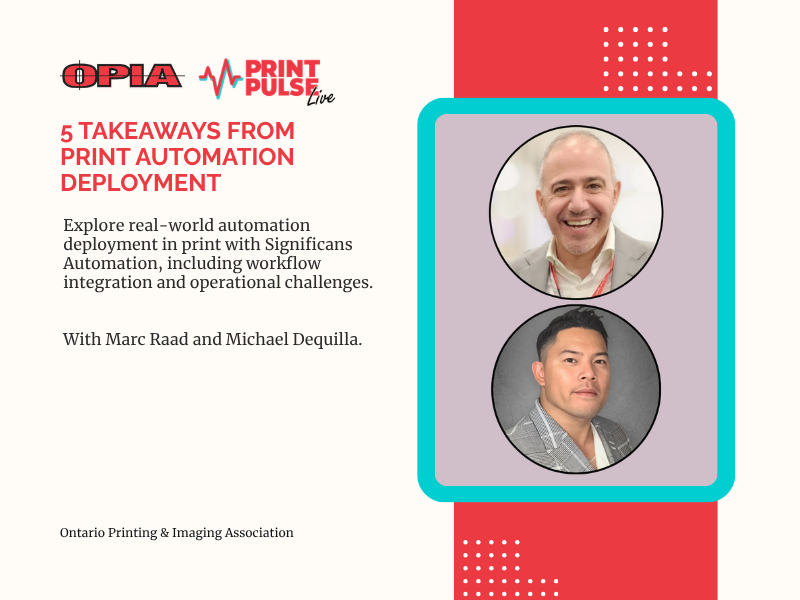 5 Takeaways from Real Automation Deployment in Print OPIA PrintPulse Live webinar on real automation deployment in print